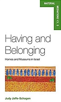 Having and Belonging : Homes and Museums in Israel (Hardcover)