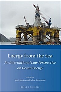 Energy from the Sea: An International Law Perspective on Ocean Energy (Paperback)