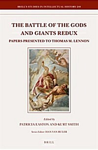 The Battle of the Gods and Giants Redux: Papers Presented to Thomas M. Lennon (Hardcover)