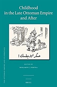 Childhood in the Late Ottoman Empire and After (Hardcover, LAM)