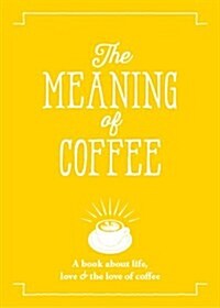 The Meaning of Coffee (Paperback)