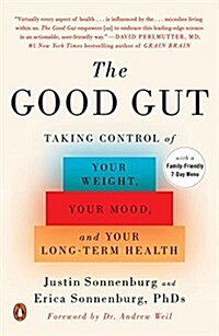 The Good Gut: Taking Control of Your Weight, Your Mood, and Your Long-Term Health (Paperback)