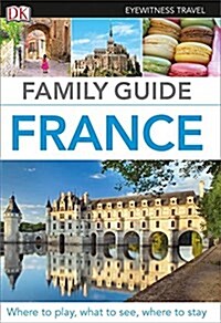 Eyewitness Travel Family Guide France (Paperback)