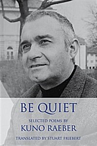 Be Quiet: Selected Poems (Paperback)