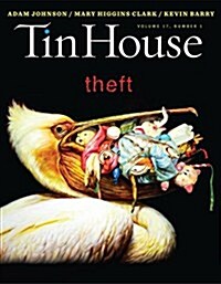 Tin House Magazine: Theft: Vol. 17, No. 1 (Paperback)