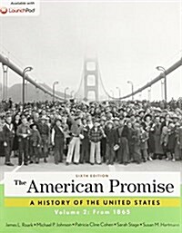 American Promise 6e V2 & Launchpad for the American Promise and Value Edition 6e (Six Month Access) (Hardcover, 6)