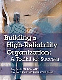 Building a High-Reliability Organization: A Toolkit for Success (Paperback)