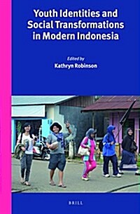 Youth Identities and Social Transformations in Modern Indonesia (Hardcover, LAM)