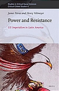 Power and Resistance: Us Imperialism in Latin America (Hardcover)