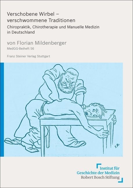 Verschobene Wirbel - Verschwommene Traditionen: Chiropraktik, Chirotherapie Und Manuelle Medizin in Deutschland (Paperback)