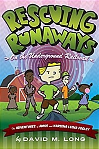 Rescuing Runaways on the Underground Railroad (Paperback)