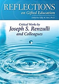 Reflections on Gifted Education: Critical Works by Joseph S. Renzulli and Colleagues (Paperback)