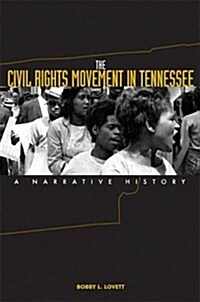 The Civil Rights Movement in Tennessee: A Narrative History (Paperback)