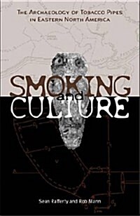 Smoking & Culture: Archaeology Tobacco Pipes Eastern North America (Paperback)