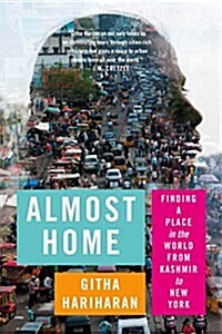 Almost Home: Finding a Place in the World from Kashmir to New York (Paperback)