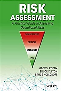 Risk Assessment: A Practical Guide to Assessing Operational Risks (Hardcover)