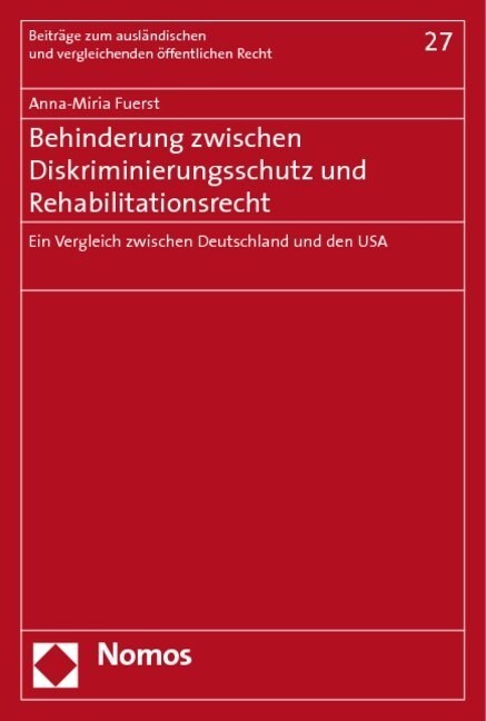 Behinderung Zwischen Diskriminierungsschutz Und Rehabilitationsrecht: Ein Vergleich Zwischen Deutschland Und Den USA (Paperback)