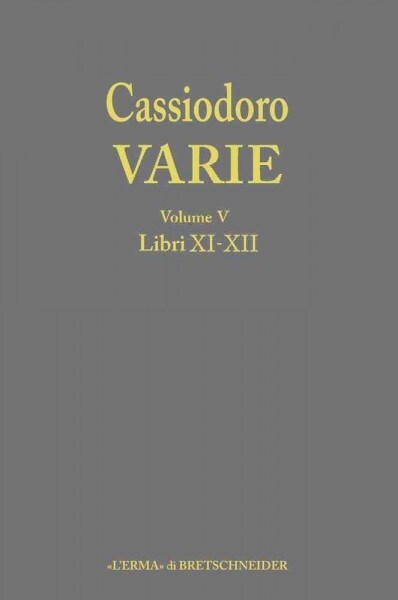 Cassiodoro Varie (Volume 5. Libri XI, XII) (Hardcover)