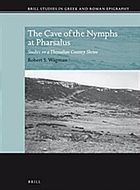 The Cave of the Nymphs at Pharsalus: Studies on a Thessalian Country Shrine (Hardcover, Approx. 278 Pag)