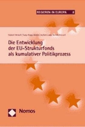 Die Entwicklung Der Eu-strukturfonds Als Kumulativer Politikprozess (Paperback)