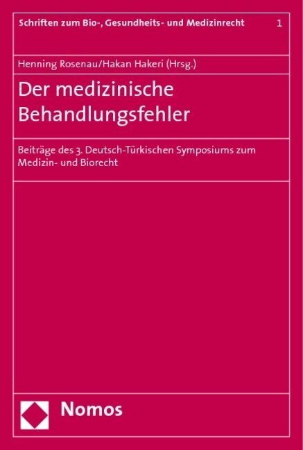 Der Medizinische Behandlungsfehler: Beitrage Des 3. Deutsch-Turkischen Symposiums Zum Medizin- Und Biorecht (Paperback)