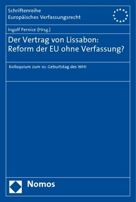 Der Vertrag Von Lissabon: Reform Der Eu Ohne Verfassung?: Kolloquium Zum 10. Geburtstag Des Whi (Paperback)