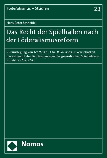 Das Recht Der Spielhallen Nach Der Foderalismusreform: Zur Auslegung Von Art. 74 ABS. 1 NR. 11 Gg Und Zur Vereinbarkeit Darauf Gestutzter Beschrankung (Paperback)