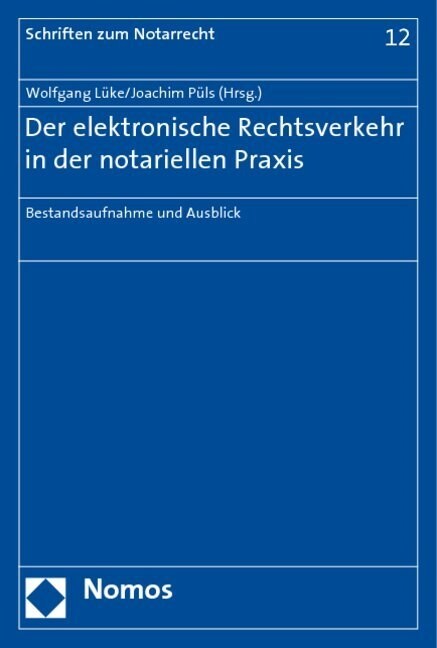 Der Elektronische Rechtsverkehr in Der Notariellen Praxis: Bestandsaufnahme Und Ausblick (Paperback)