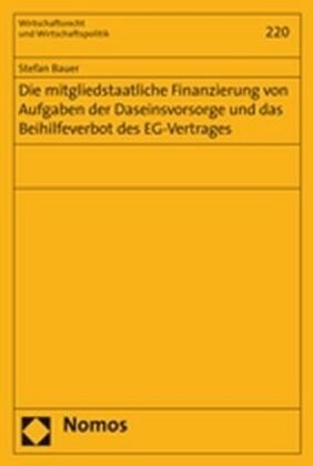Die Mitgliedstaatliche Finanzierung Von Aufgaben Der Daseinsvorsorge Und Das Beihilfeverbot Des Eg-vertrages (Paperback)