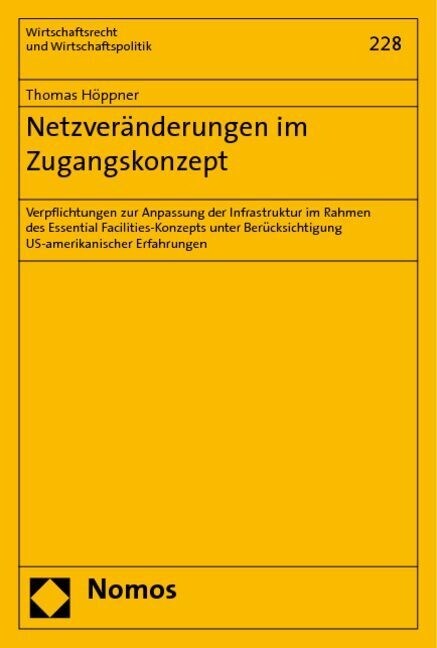 Netzveranderungen Im Zugangskonzept: Verpflichtungen Zur Anpassung Der Infrastruktur Im Rahmen Des Essential Facilities-Konzepts Unter Berucksichtigun (Paperback)