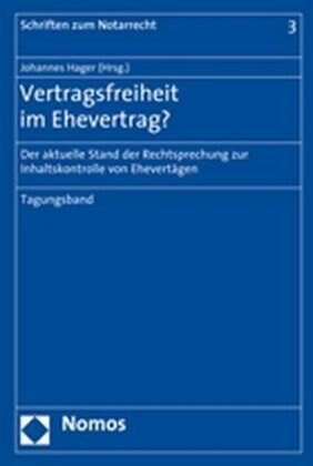 Vertragsfreiheit Im Ehevertrag?: Der Aktuelle Stand Der Rechtsprechung Zur Inhaltskontrolle Von Ehevertragen. Tagungsband (Paperback)