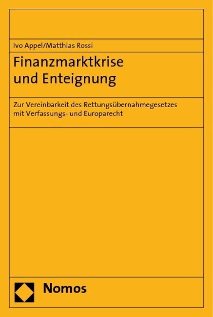 Finanzmarktkrise Und Enteignung: Zur Vereinbarkeit Des Rettungsubernahmegesetzes Mit Verfassungs- Und Europarecht (Paperback)