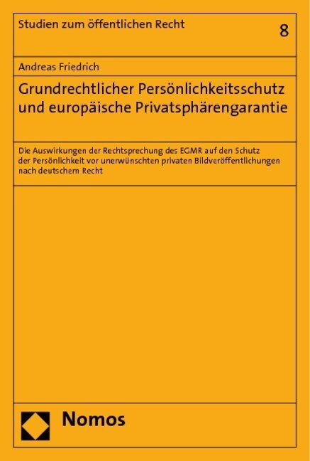 Grundrechtlicher Personlichkeitsschutz Und Europaische Privatspharengarantie: Die Auswirkungen Der Rechtsprechung Des Egmr Auf Den Schutz Der Personli (Paperback)