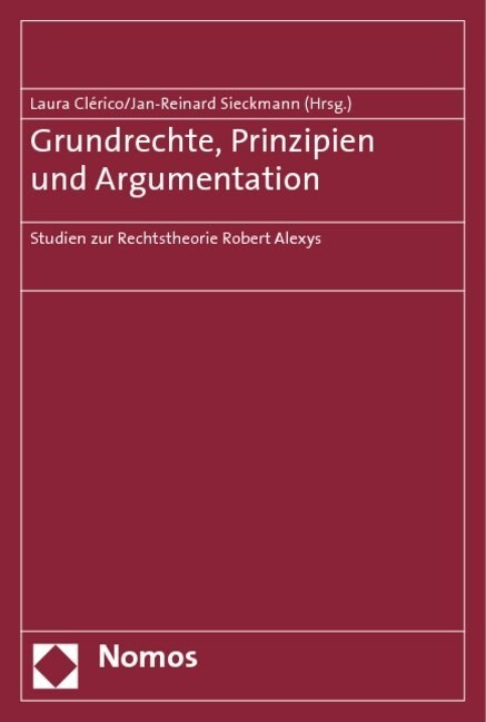 Grundrechte, Prinzipien Und Argumentation: Studien Zur Rechtstheorie Robert Alexys (Paperback)