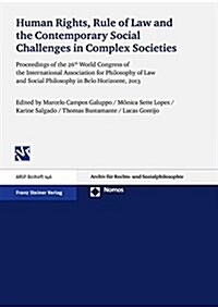 Human Rights, Rule of Law and the Contemporary Social Challenges in Complex Societies: Proceedings of the 26th World Congress of the International Ass (Paperback)