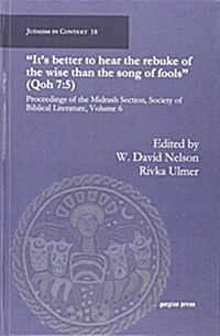 Its Better to Hear the Rebuke of the Wise Than to Hear the Song of the Fool (Hardcover)