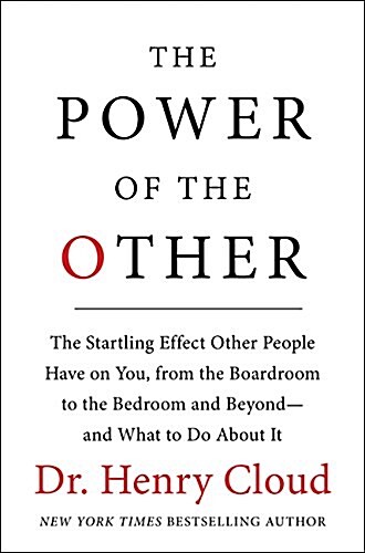 The Power of the Other: The Startling Effect Other People Have on You, from the Boardroom to the Bedroom and Beyond-And What to Do about It (Hardcover)