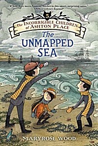 The Incorrigible Children of Ashton Place: Book V: The Unmapped Sea (Paperback)