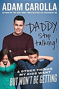 [중고] Daddy, Stop Talking!: And Other Things My Kids Want But Won‘t Be Getting (Paperback)