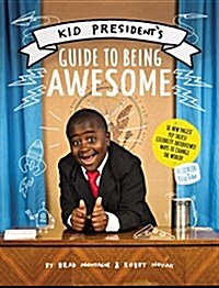 Kid Presidents Guide to Being Awesome (Paperback)