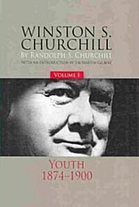 Winston S. Churchill, Volume 1: Youth, 1874-1900 Volume 1 (Hardcover, 2)