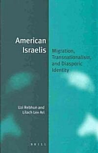 American Israelis: Migration, Transnationalism, and Diasporic Identity (Hardcover)