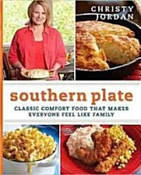 Southern Plate: Classic Comfort Food That Makes Everyone Feel Like Family (Hardcover)