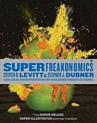 Superfreakonomics, Illustrated Edition: Global Cooling, Patriotic Prostitutes, and Why Suicide Bombers Should Buy Life Insurance (Hardcover, Illustrated)