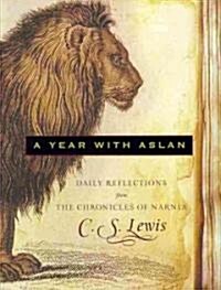 A Year with Aslan: Daily Reflections from the Chronicles of Narnia (Hardcover)