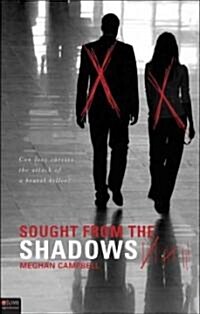 Sought from the Shadows: Can Love Survive the Attack of a Brutal Killer? (Paperback)