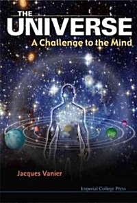 Universe, The: A Challenge To The Mind (Paperback)