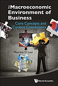 Macroeconomic Environment of Business, The: Core Concepts and Curious Connections (Hardcover)