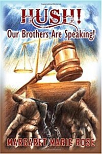 Hush! Our Brothers Are Speaking! (Paperback)