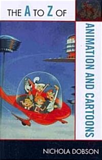 The A to Z of Animation and Cartoons (Paperback)